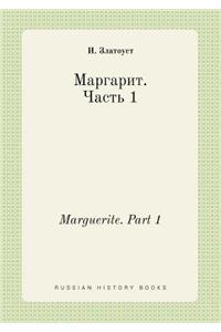 Marguerite. Part 1