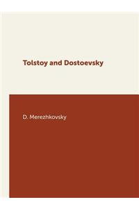 Tolstoy and Dostoevsky