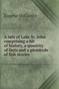 A TALE OF LAKE ST. JOHN COMPRISING A BI