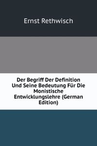 Der Begriff Der Definition Und Seine Bedeutung Fur Die Monistische Entwicklungslehre (German Edition)