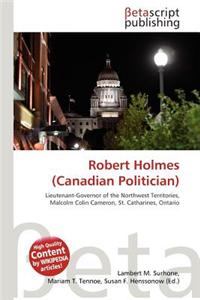 Robert Holmes (Canadian Politician)