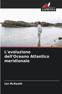 L'evoluzione dell'Oceano Atlantico meridionale