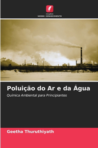 Poluição do Ar e da Água