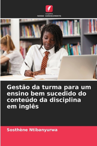 Gestão da turma para um ensino bem sucedido do conteúdo da disciplina em inglês