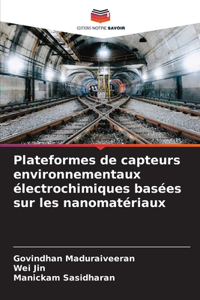 Plateformes de capteurs environnementaux électrochimiques basées sur les nanomatériaux