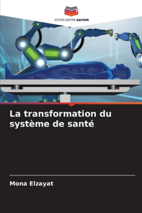 La transformation du système de santé