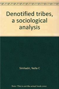 DENOTIFIED TRIBES A Sociological Analysis