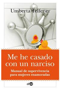 Me He Casado Con Un Narciso