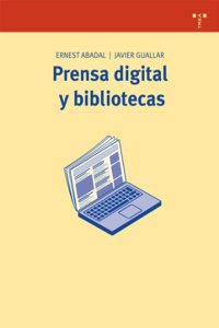 Prensa digital y bibliotecas (Biblioteconomia y Administracion Cultural) (Spanish Edition)