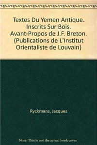 Textes Du Yemen Antique. Inscrits Sur Bois. Avant-propos De J. F. Breton