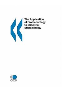 The Application of Biotechnology to Industrial Sustainability