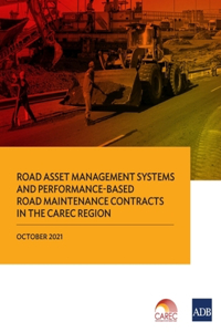 Road Asset Management Systems and Performance-Based Road Maintenance Contracts in the Carec Region
