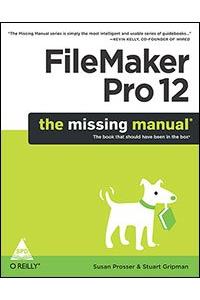 FileMaker Pro 12: The Missing Manual