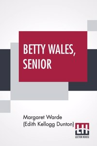 Betty Wales, Senior