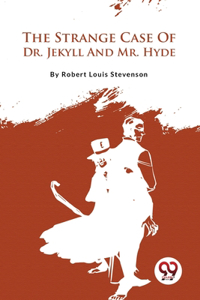 Strange Case Of Dr. Jekyll And Mr. Hyde