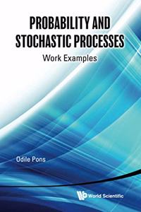 Probability and Stochastic Processes: Work Examples