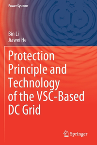 Protection Principle and Technology of the Vsc-Based DC Grid