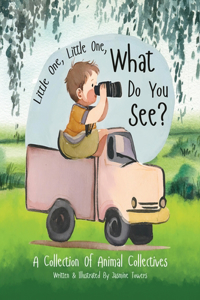 Little One, Little One, What Do You See?