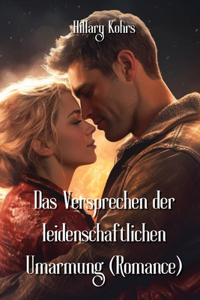 Versprechen der leidenschaftlichen Umarmung (Romance)