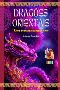 Dragões orientais Livro de mandalas para colorir Cenas criativas e antiestresse de dragões para todas as idades