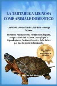 La Tartaruga Legnosa Come Animale Domestico