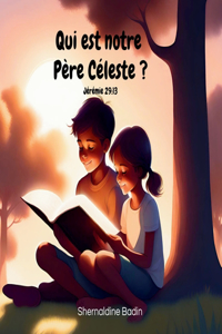 Qui est notre Père Céleste ?