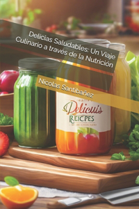 Delicias Saludables: Un Viaje Culinario a través de la Nutrición