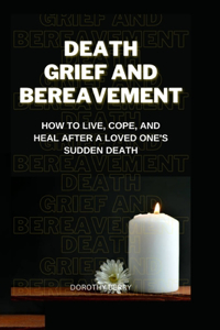 Death, Grief and Bereavement