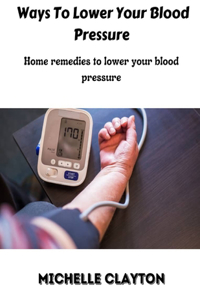 Ways to lower your blood pressure