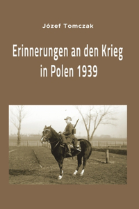 Erinnerungen an den Krieg in Polen 1939