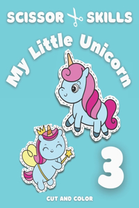 Scissor Skills Activity Book for Girls My Little Unicorn Part 3 Cutting Practice Workbook Cut and Color