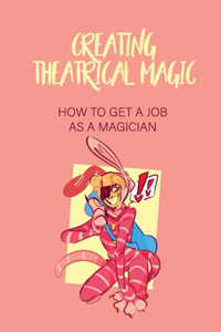 Creating Theatrical Magic