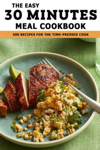 The Easy 30 Minutes Meal Cookbook