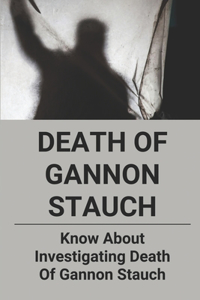 Death Of Gannon Stauch