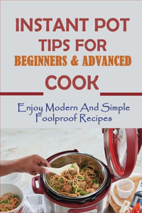 Instant Pot Tips For Beginners & Advanced Cook