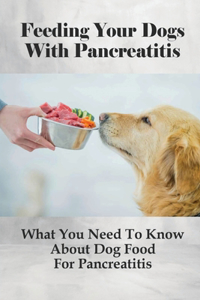 Feeding Your Dogs With Pancreatitis