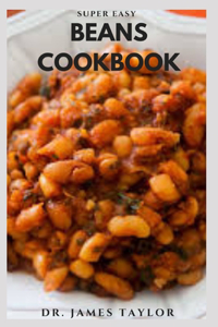 Super Easy Beans Cookbook