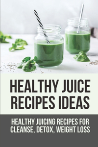 Healthy Juice Recipes Ideas
