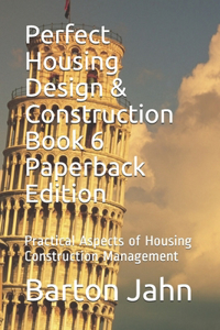 Perfect Housing Design & Construction Book 6 Paperback Edition