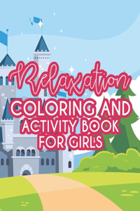 Relaxation Coloring and Activity Book For Girls