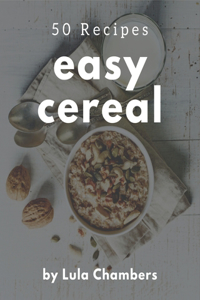 50 Easy Cereal Recipes