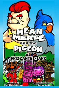 Mean Merle and the Pigeon of Frizzante Park