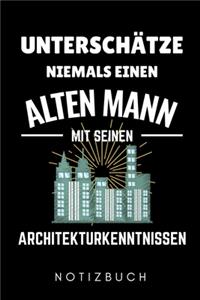 Unterschätze Niemals Einen Alten Mann Mit Seinen Architekturkenntnissen Notizbuch