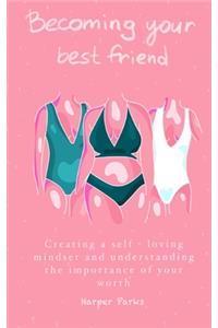 Becoming Your Best Friend
