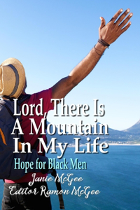 Lord, There Is A Mountain In My Life