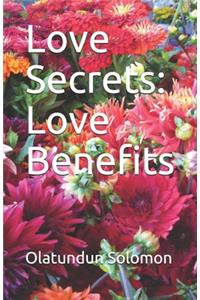 Love Secrets: Love Benefits