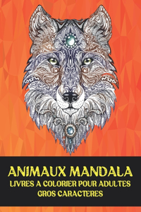 Livres à colorier pour adultes - Gros caractères - Animaux Mandala