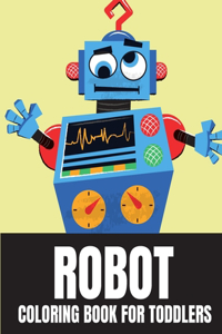 Robot Coloring Book For Toddlers