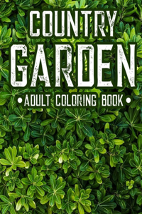Country Garden Adult Coloring Book