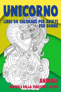 Libri da colorare per adulti per donne - Animali della foresta e altro - Animali - Unicorno